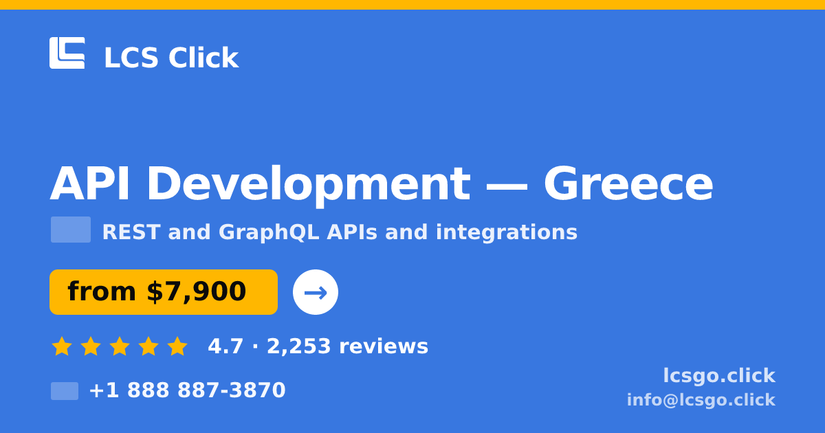 API Development in Greece — from $7,900, rated 4.7/5 by 2253 clients. LCS Click.