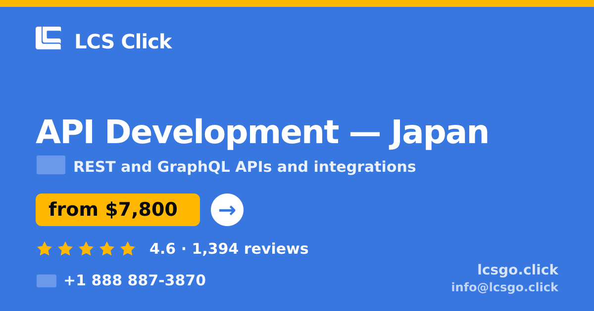 API Development in Japan — from $7,800, rated 4.6/5 by 1394 clients. LCS Click.