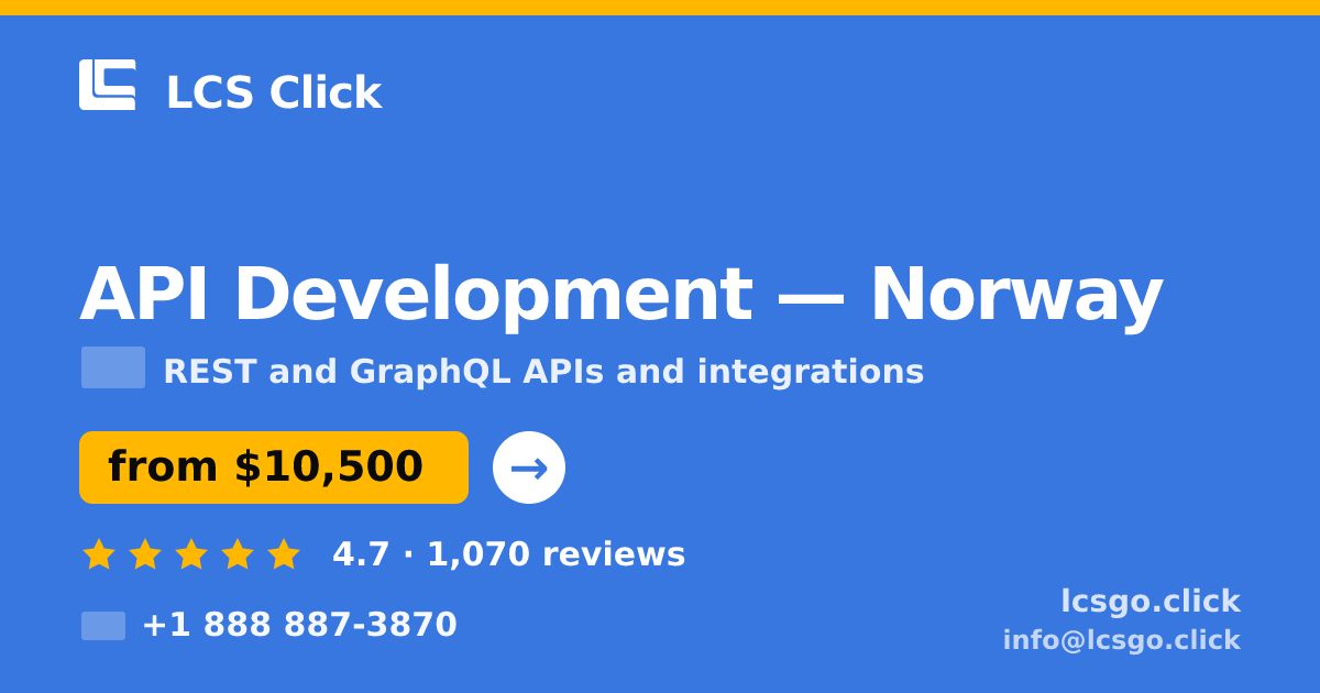 API Development in Norway — from $10,500, rated 4.7/5 by 1070 clients. LCS Click.