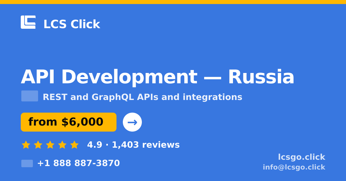 API Development in Russia — from $6,000, rated 4.9/5 by 1403 clients. LCS Click.