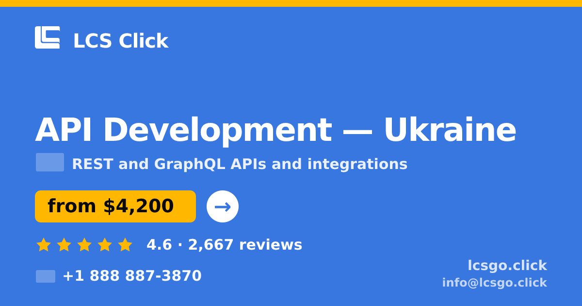 API Development in Ukraine — from $4,200, rated 4.6/5 by 2667 clients. LCS Click.