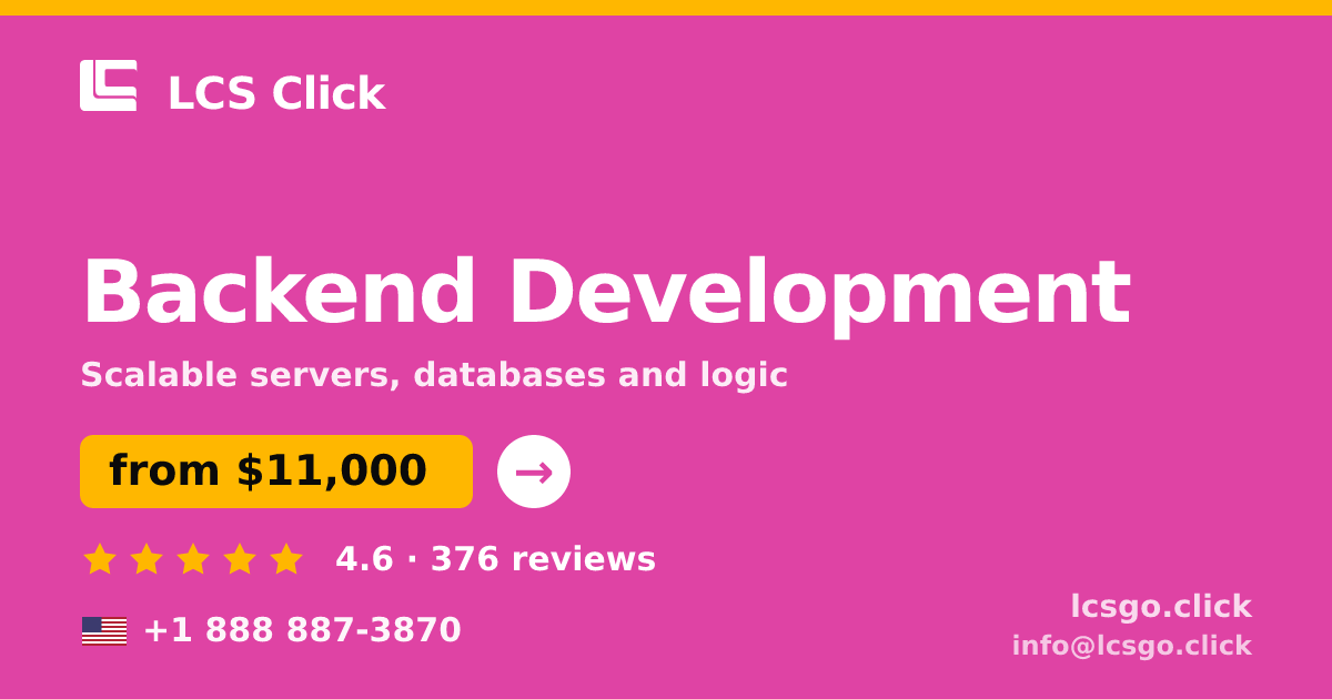 Backend Development in the USA — from $11,000, rated 4.6/5 by 376 clients. LCS Click.
