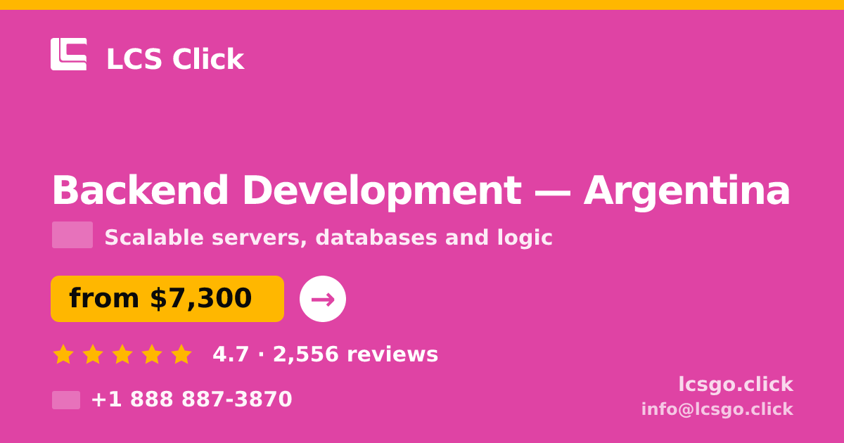 Backend Development in Argentina — from $7,300, rated 4.7/5 by 2556 clients. LCS Click.