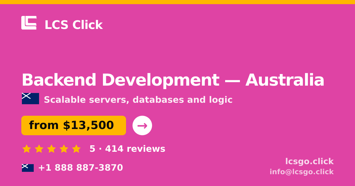 Backend Development in Australia — from $13,500, rated 5/5 by 414 clients. LCS Click.