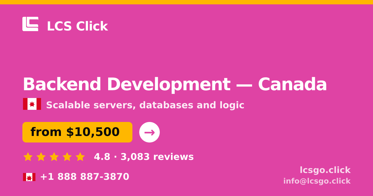 Backend Development in Canada — from $10,500, rated 4.8/5 by 3083 clients. LCS Click.