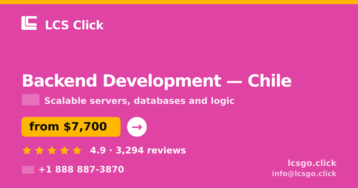 Backend Development in Chile — from $7,700, rated 4.9/5 by 3294 clients. LCS Click.