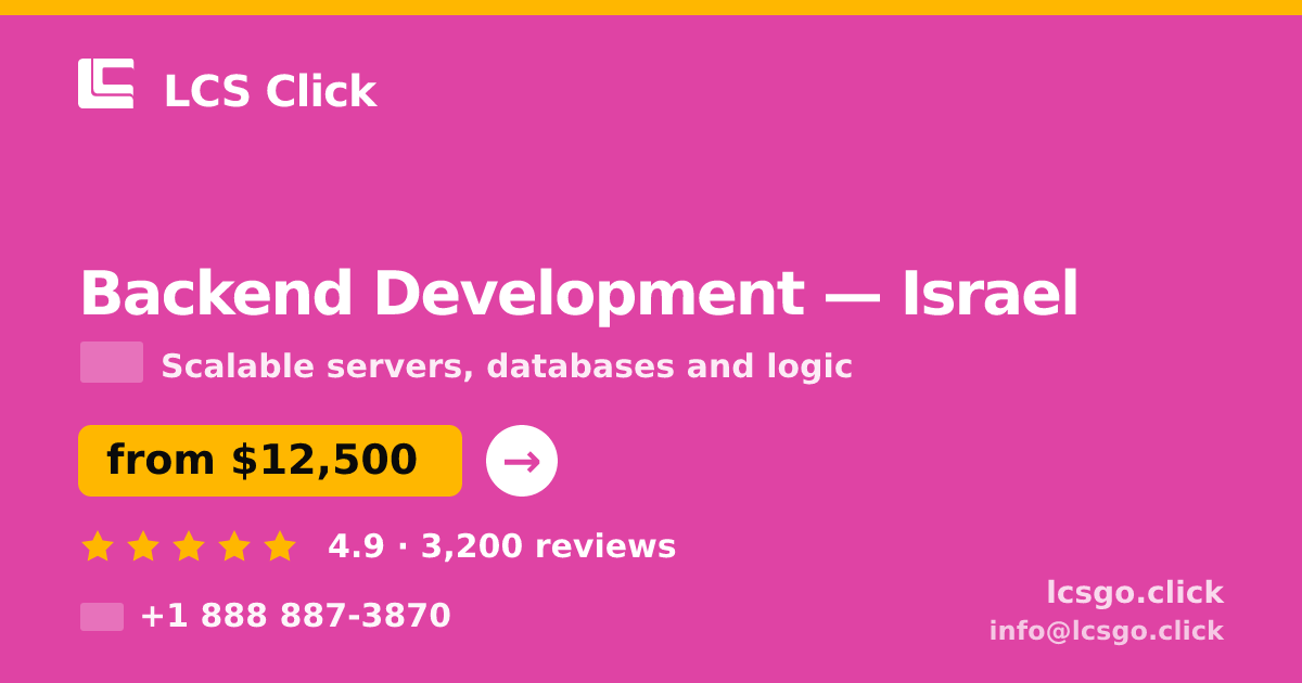 Backend Development in Israel — from $12,500, rated 4.9/5 by 3200 clients. LCS Click.