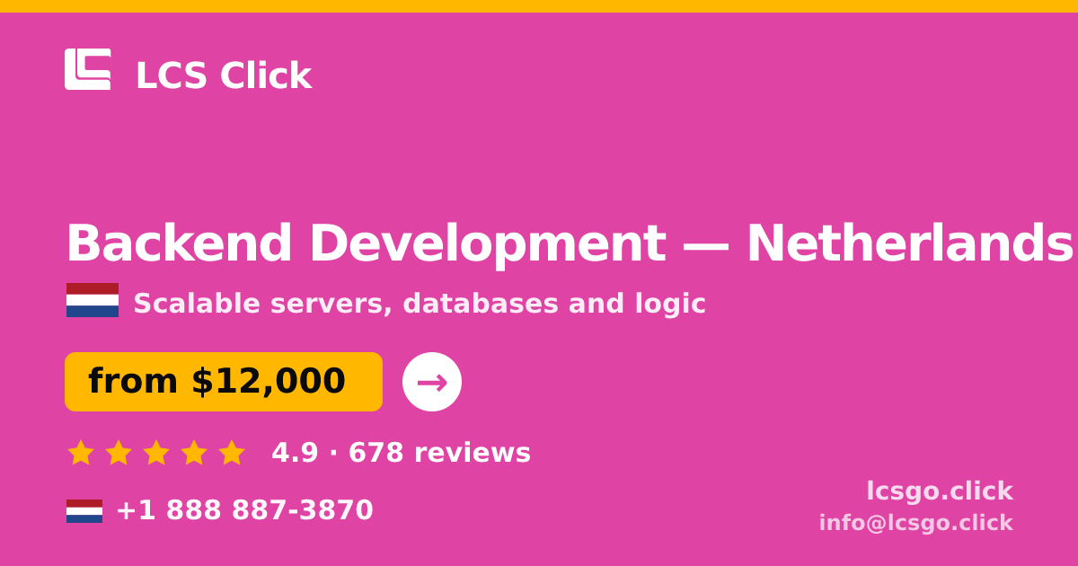 Backend Development in Netherlands — from $12,000, rated 4.9/5 by 678 clients. LCS Click.