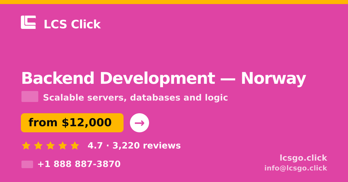 Backend Development in Norway — from $12,000, rated 4.7/5 by 3220 clients. LCS Click.