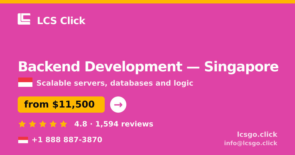 Backend Development in Singapore — from $11,500, rated 4.8/5 by 1594 clients. LCS Click.