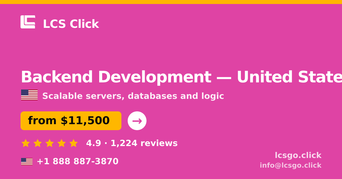 Backend Development in United States — from $11,500, rated 4.9/5 by 1224 clients. LCS Click.