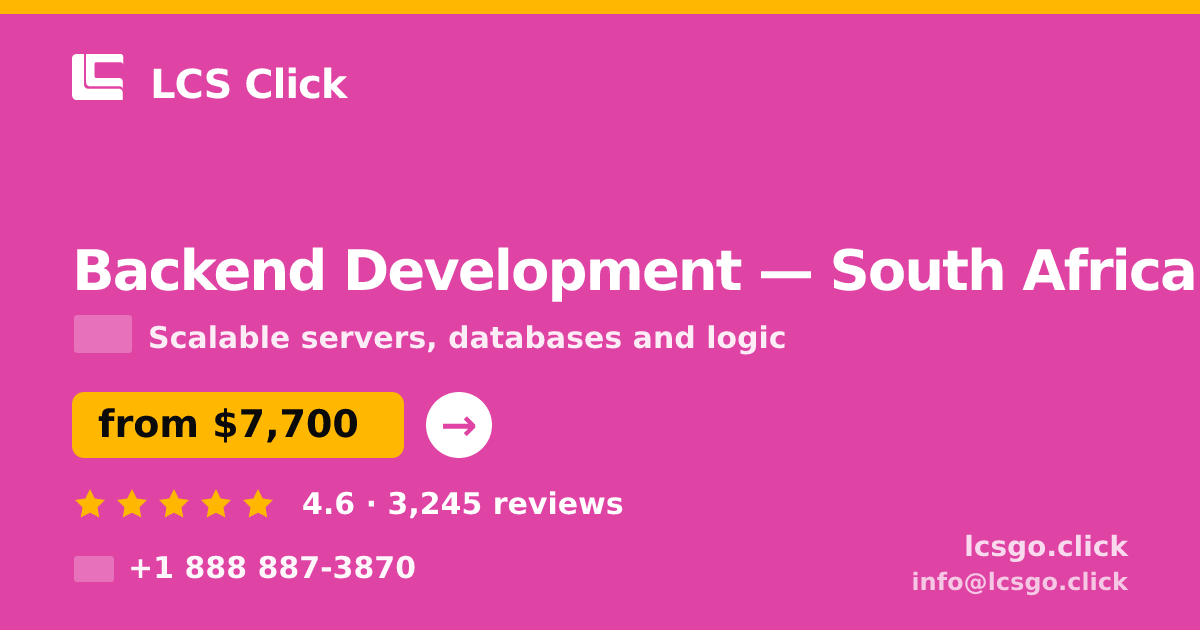 Backend Development in South Africa — from $7,700, rated 4.6/5 by 3245 clients. LCS Click.