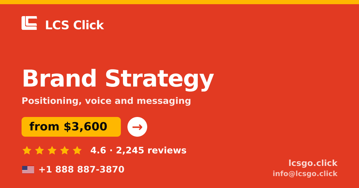 Brand Strategy in the USA — from $3,600, rated 4.6/5 by 2245 clients. LCS Click.
