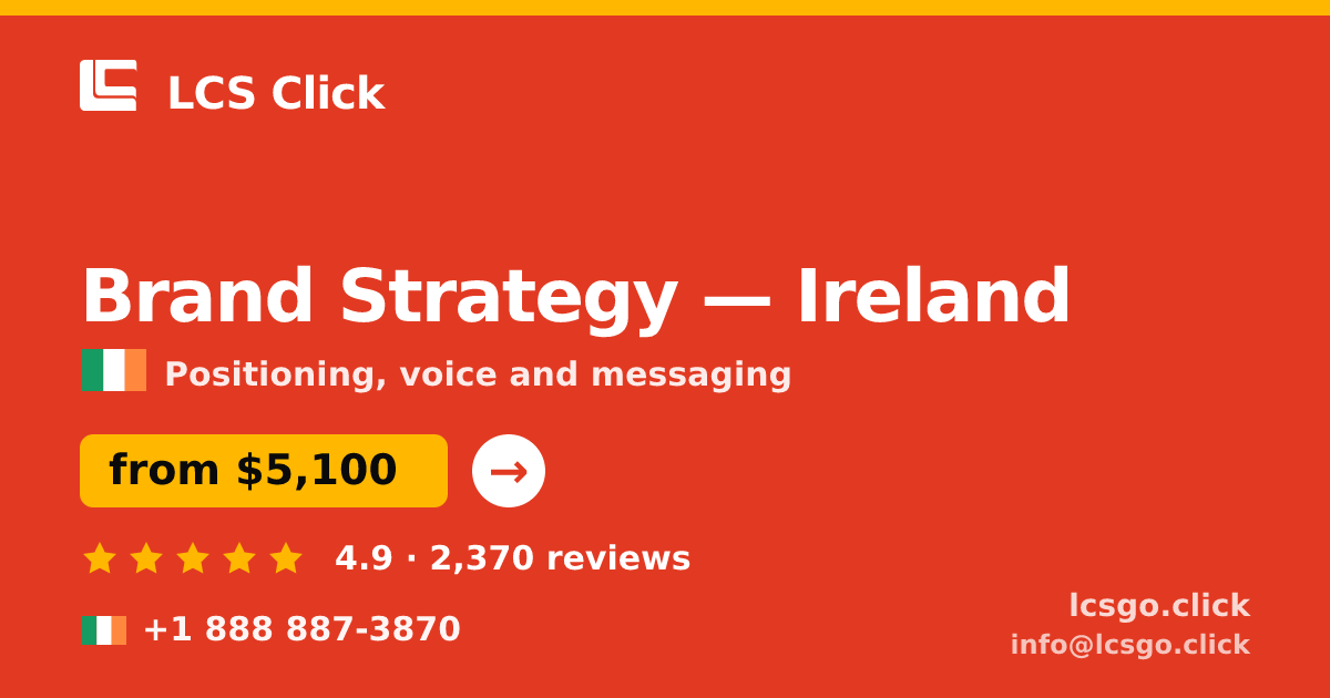 Brand Strategy in Dublin — from $5,100, rated 4.9/5 by 3065 clients. LCS Click.