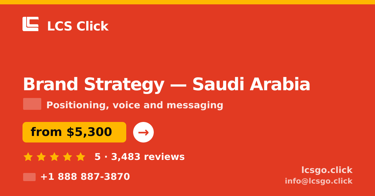 Brand Strategy in Saudi Arabia — from $5,300, rated 5/5 by 3483 clients. LCS Click.