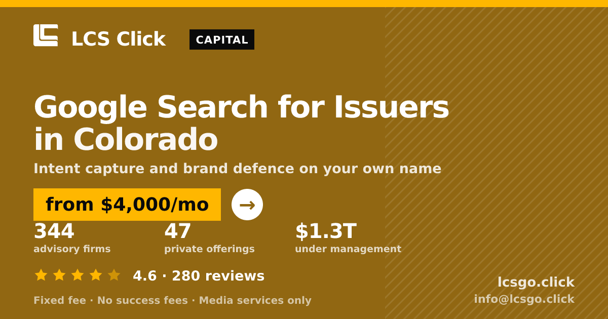 Google Search for Issuers in Colorado — from $4,000/mo, rated 4.6/5 across 280 reviews. LCS Click.