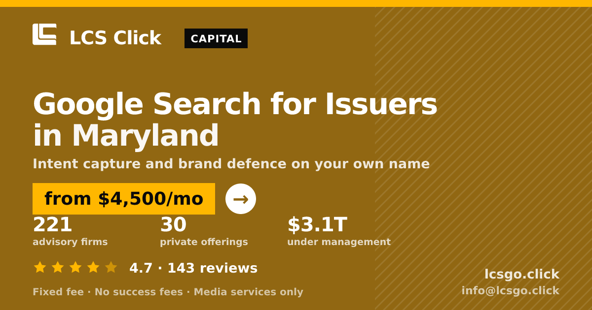 Google Search for Issuers in Maryland — from $4,500/mo, rated 4.7/5 across 143 reviews. LCS Click.