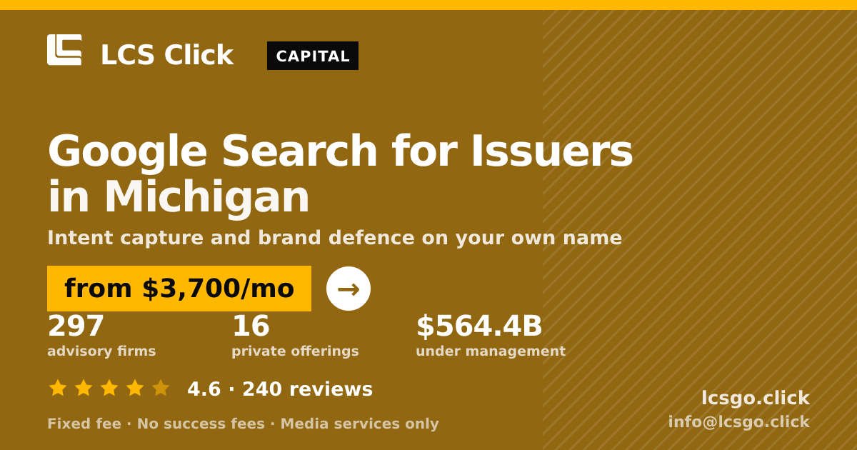 Google Search for Issuers in Michigan — from $3,700/mo, rated 4.6/5 across 240 reviews. LCS Click.