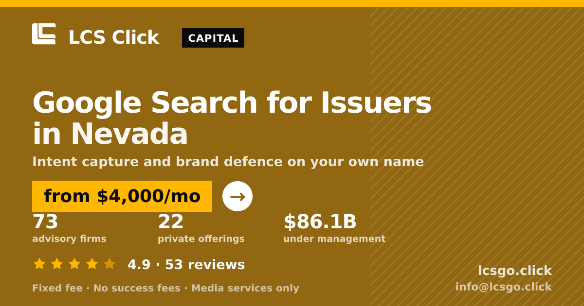 Google Search for Issuers in Nevada — from $4,000/mo, rated 4.9/5 across 53 reviews. LCS Click.
