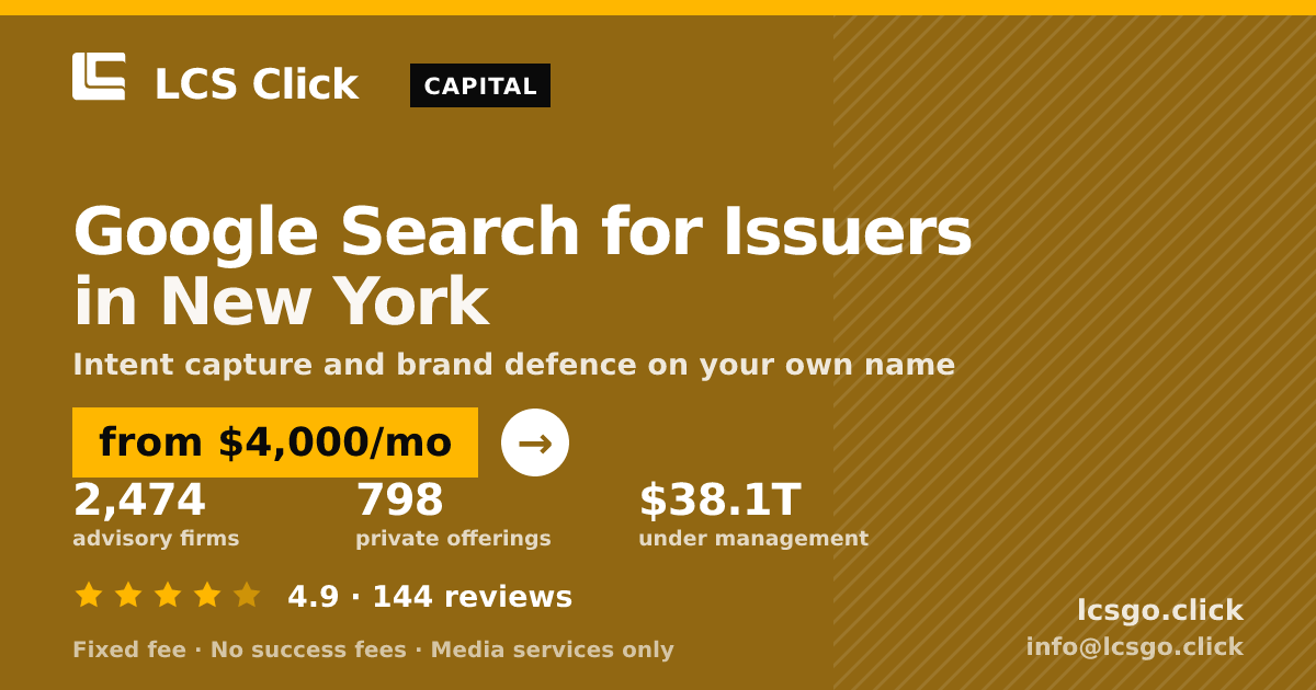 Google Search for Issuers in New York — from $4,000/mo, rated 4.9/5 across 144 reviews. LCS Click.