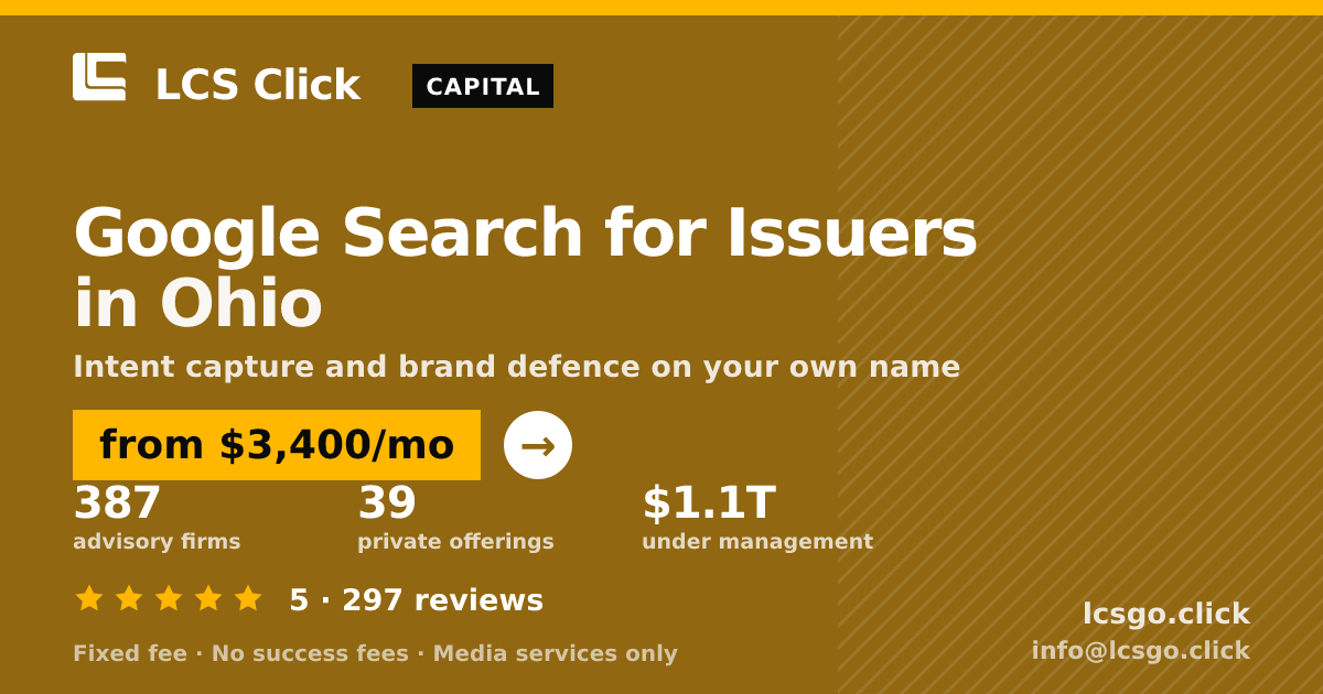 Google Search for Issuers in Ohio — from $3,400/mo, rated 5/5 across 297 reviews. LCS Click.
