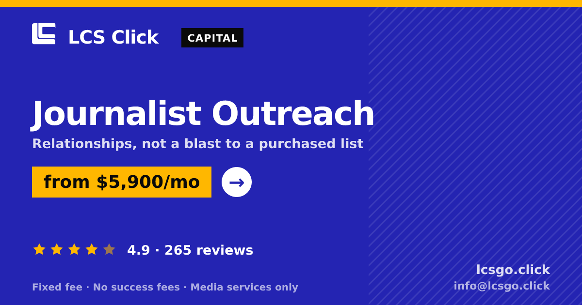 Journalist Outreach — from $5,900/mo, rated 4.9/5 across 265 reviews. LCS Click.