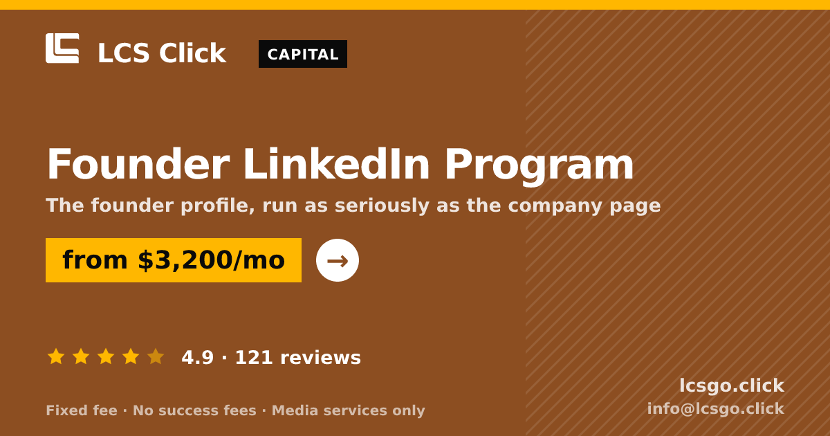 Founder LinkedIn Program — from $3,200/mo, rated 4.9/5 across 121 reviews. LCS Click.