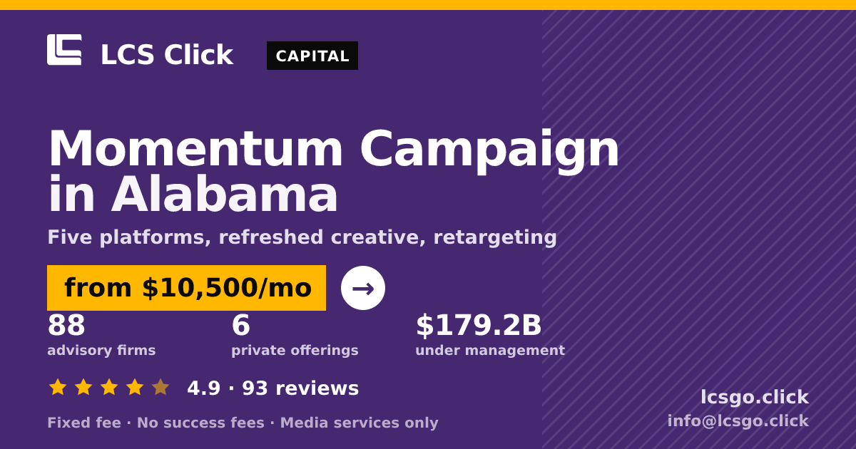 Momentum Campaign in Alabama — from $10,500/mo, rated 4.9/5 across 93 reviews. LCS Click.