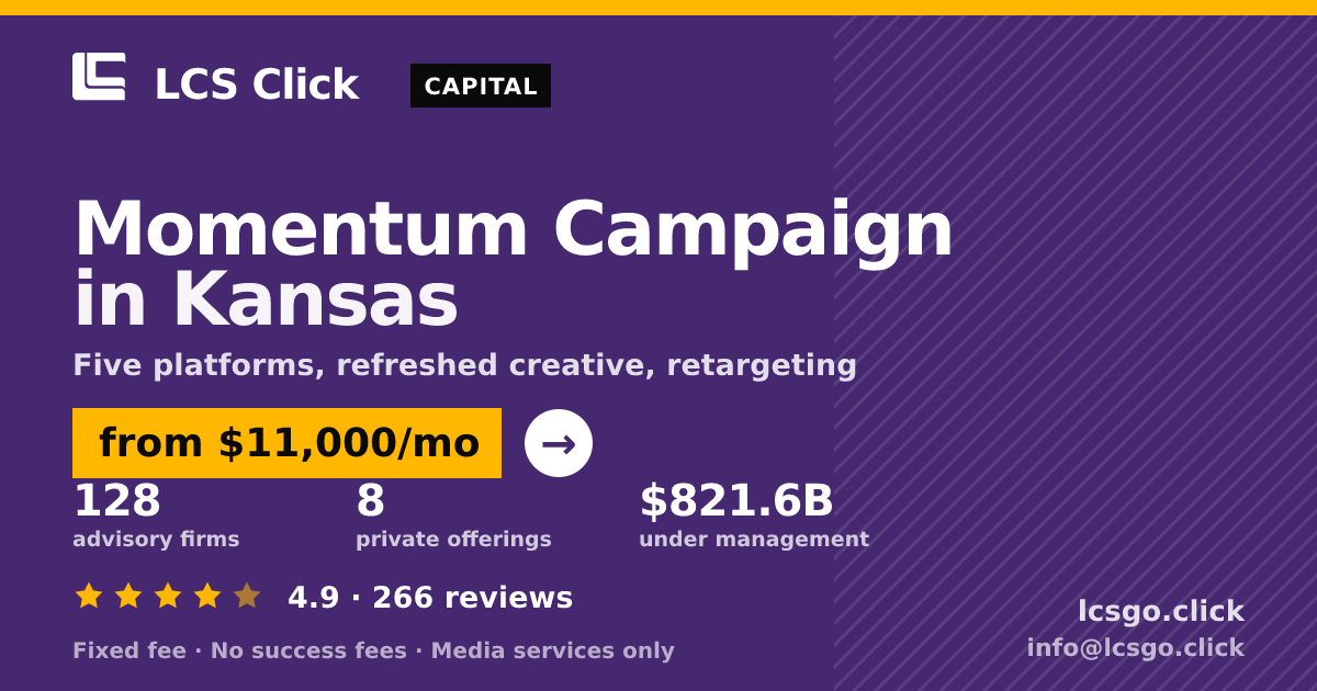 Momentum Campaign in Kansas — from $11,000/mo, rated 4.9/5 across 266 reviews. LCS Click.
