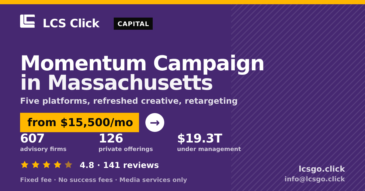 Momentum Campaign in Massachusetts — from $15,500/mo, rated 4.8/5 across 141 reviews. LCS Click.