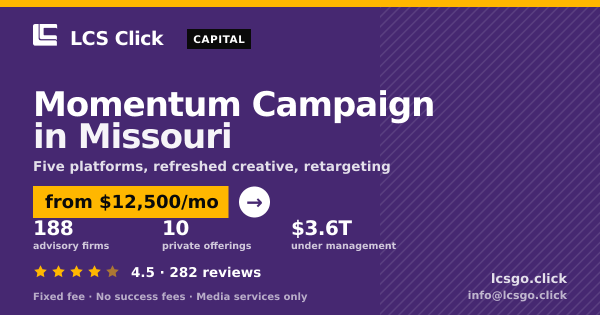 Momentum Campaign in Missouri — from $12,500/mo, rated 4.5/5 across 282 reviews. LCS Click.