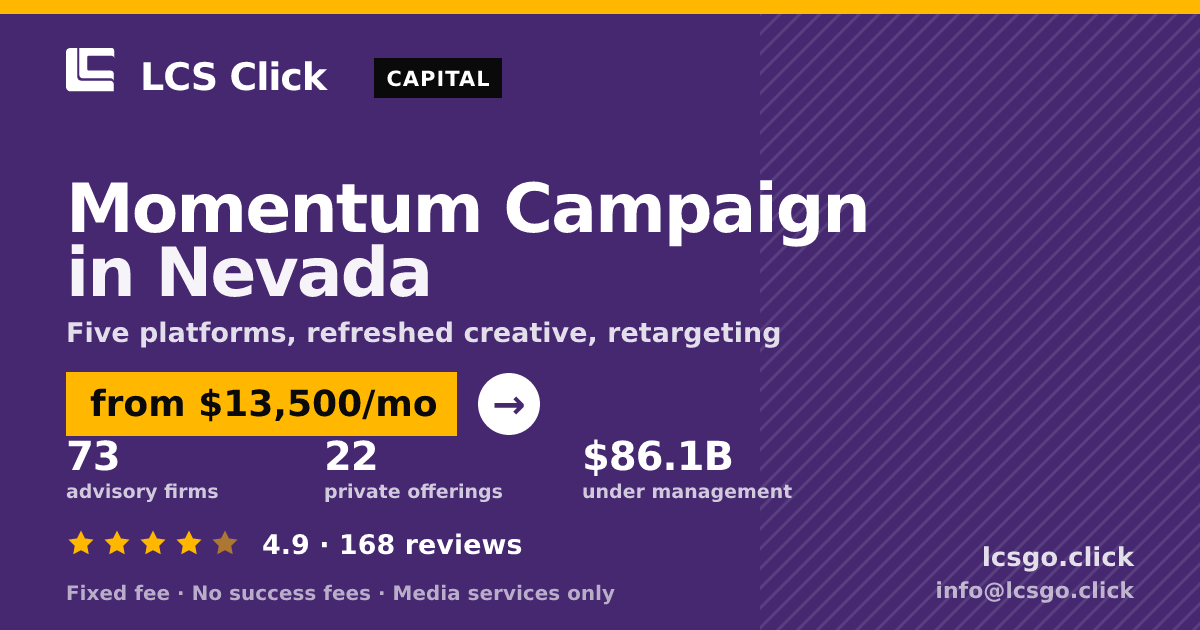 Momentum Campaign in Nevada — from $13,500/mo, rated 4.9/5 across 168 reviews. LCS Click.