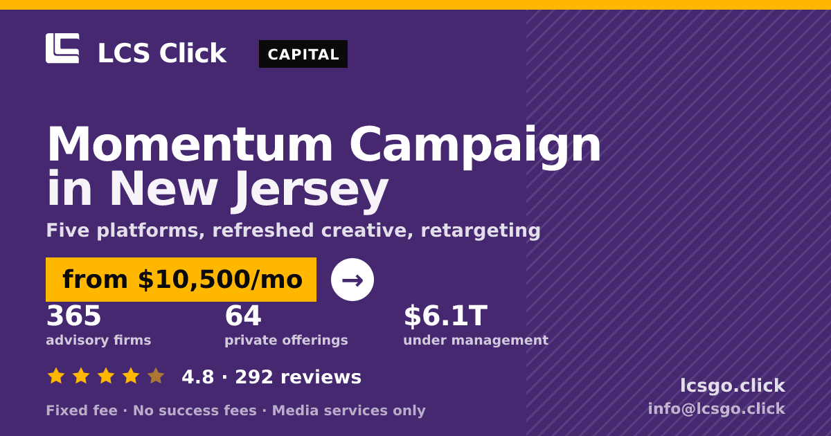 Momentum Campaign in New Jersey — from $10,500/mo, rated 4.8/5 across 292 reviews. LCS Click.