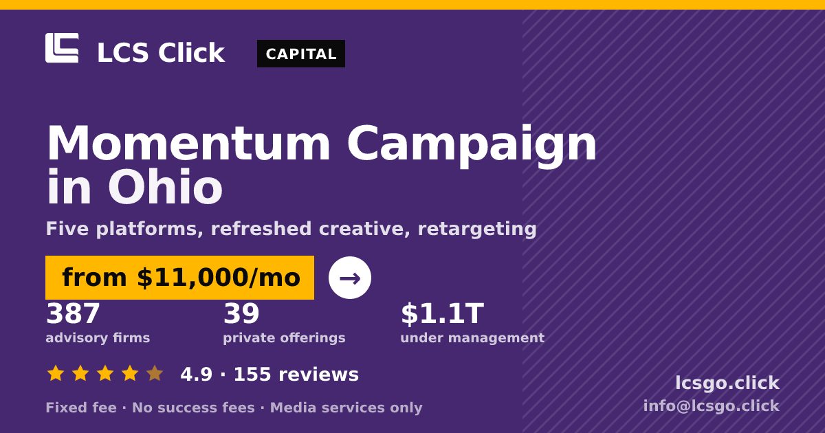 Momentum Campaign in Ohio — from $11,000/mo, rated 4.9/5 across 155 reviews. LCS Click.