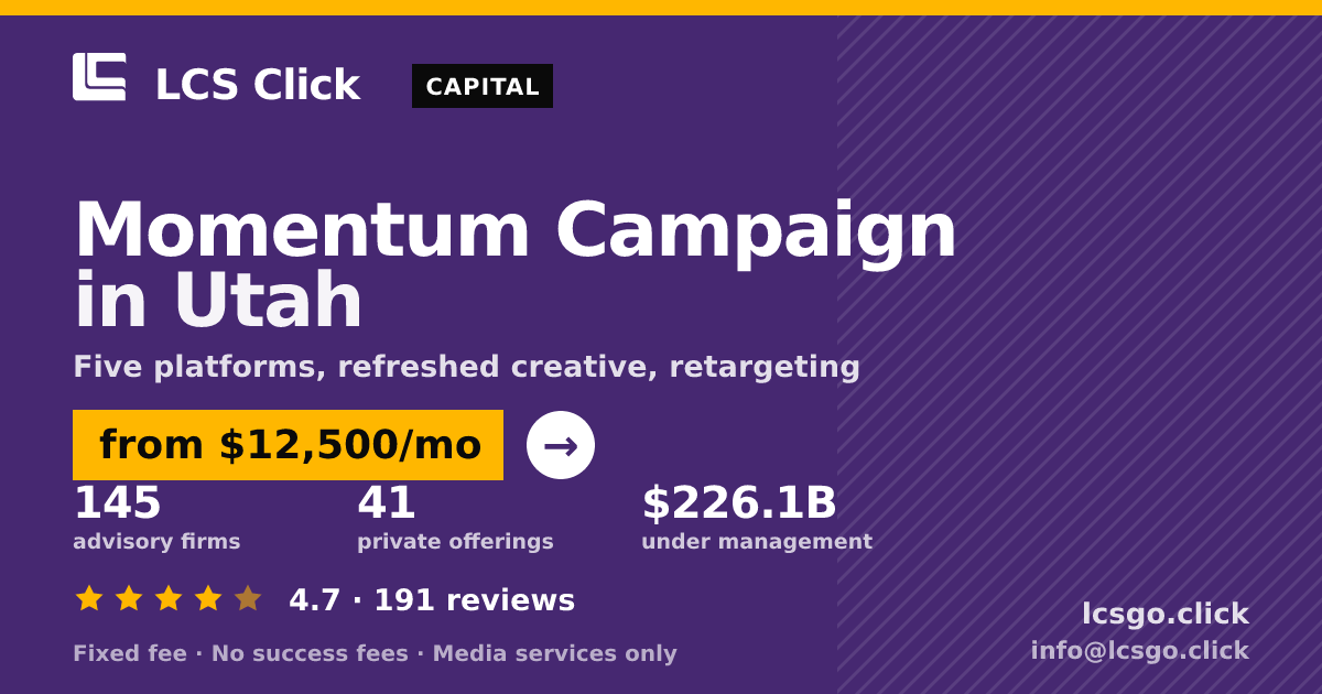 Momentum Campaign in Utah — from $12,500/mo, rated 4.7/5 across 191 reviews. LCS Click.