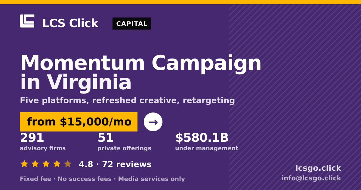 Momentum Campaign in Virginia — from $15,000/mo, rated 4.8/5 across 72 reviews. LCS Click.
