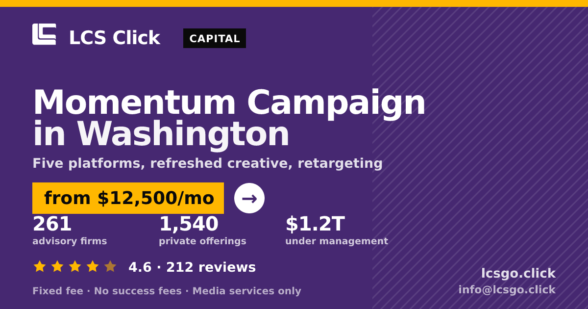 Momentum Campaign in Washington — from $12,500/mo, rated 4.6/5 across 212 reviews. LCS Click.