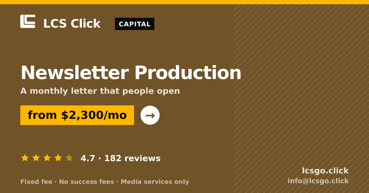 Newsletter Production — from $2,300/mo, rated 4.7/5 across 182 reviews. LCS Click.