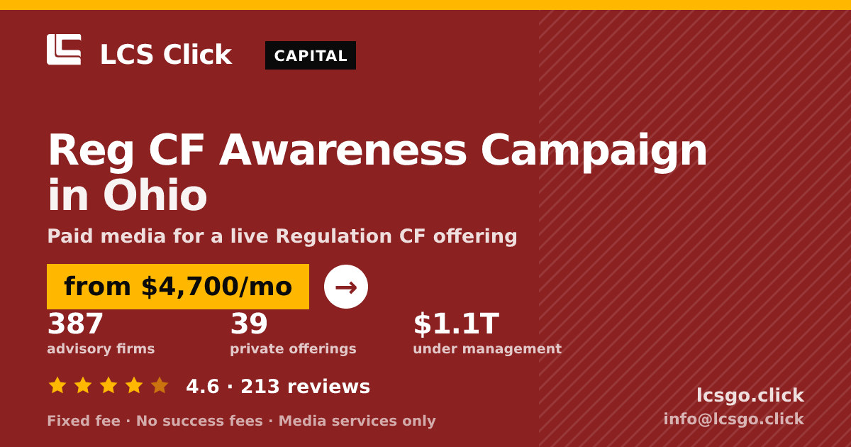 Reg CF Awareness Campaign in Ohio — from $4,700/mo, rated 4.6/5 across 213 reviews. LCS Click.