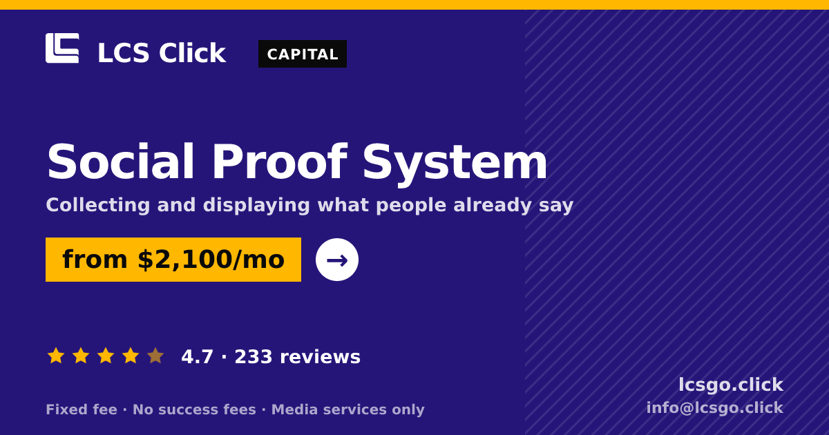 Social Proof System — from $2,100/mo, rated 4.7/5 across 233 reviews. LCS Click.