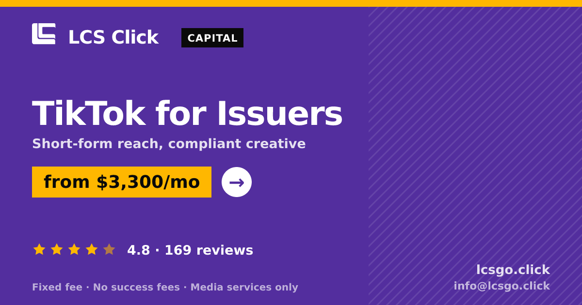 TikTok for Issuers — from $3,300/mo, rated 4.8/5 across 169 reviews. LCS Click.