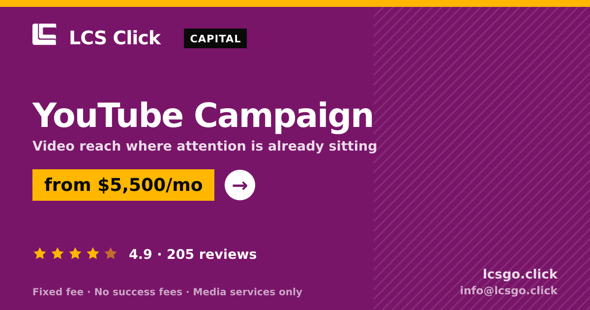 YouTube Campaign — from $5,500/mo, rated 4.9/5 across 205 reviews. LCS Click.