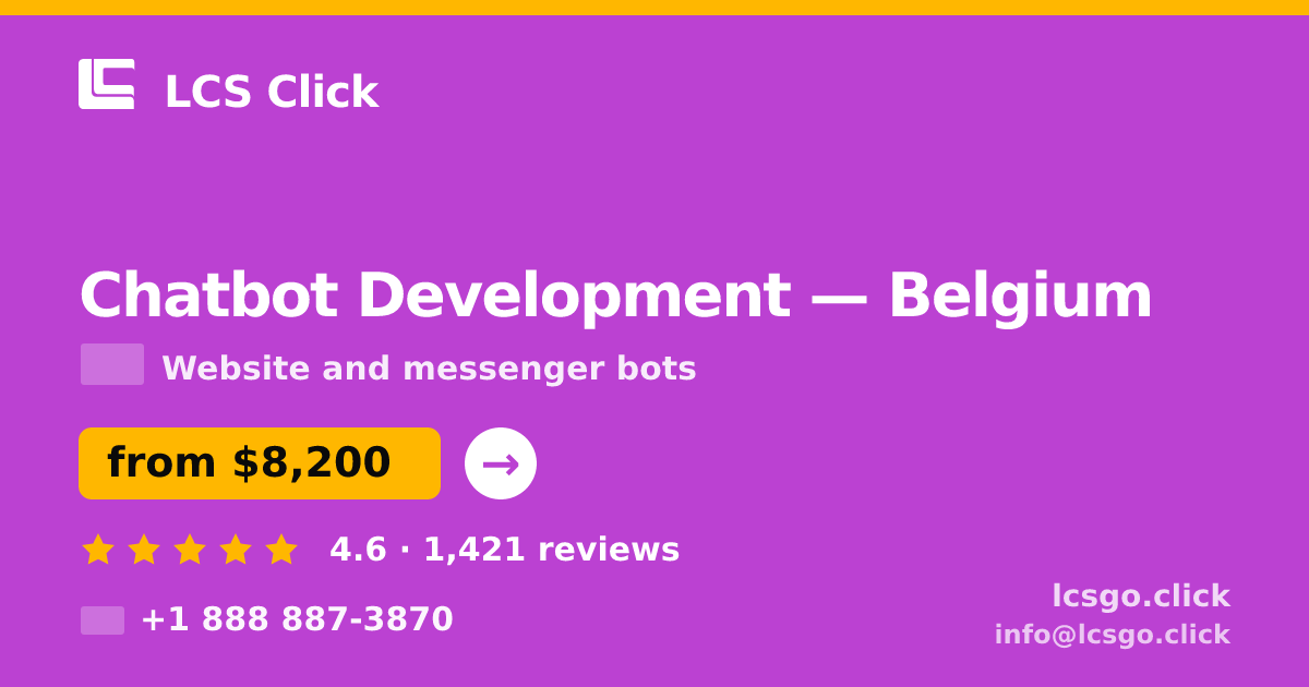 Chatbot Development in Belgium — from $8,200, rated 4.6/5 by 1421 clients. LCS Click.