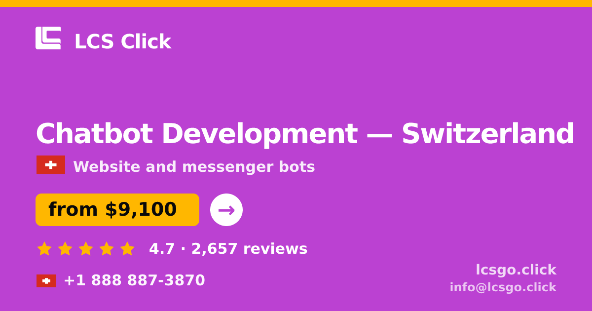 Chatbot Development in Zürich — from $9,500, rated 4.9/5 by 640 clients. LCS Click.
