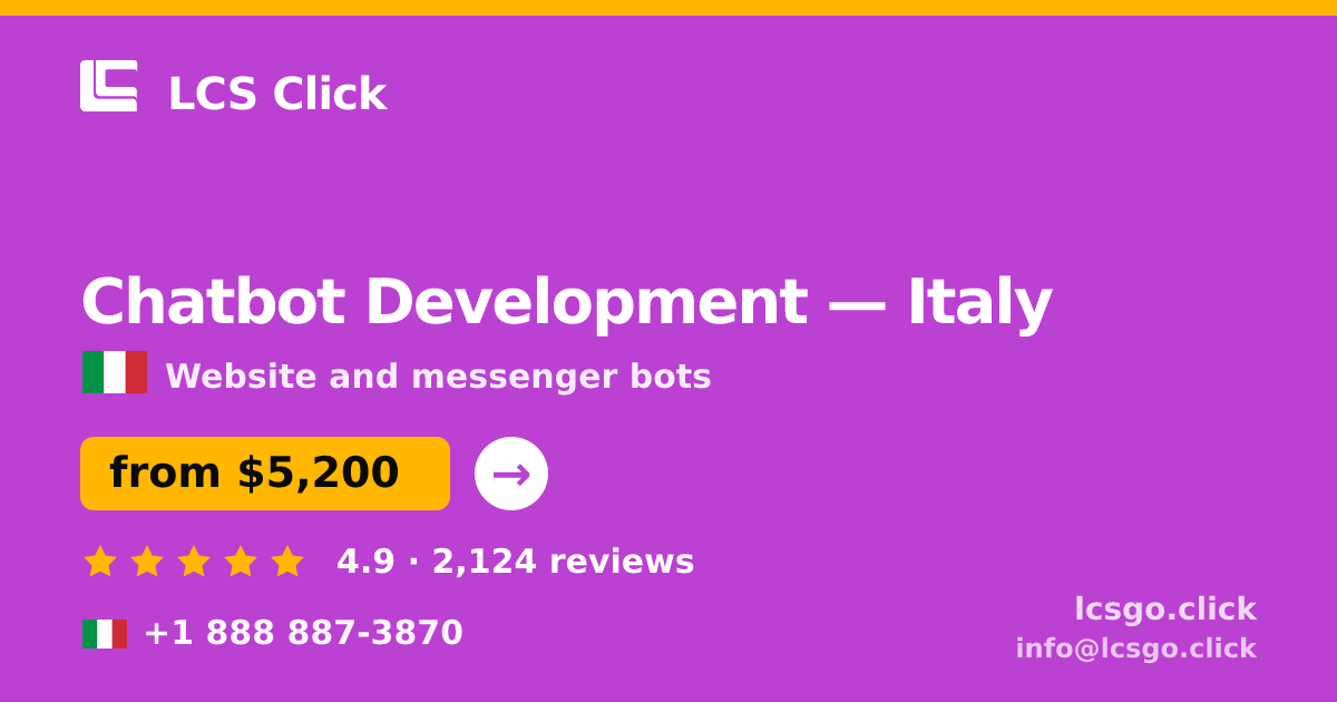 Chatbot Development in Italy — from $5,200, rated 4.9/5 by 2124 clients. LCS Click.