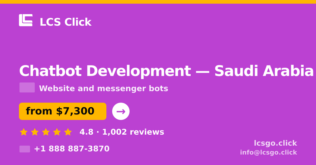 Chatbot Development in Saudi Arabia — from $7,300, rated 4.8/5 by 1002 clients. LCS Click.