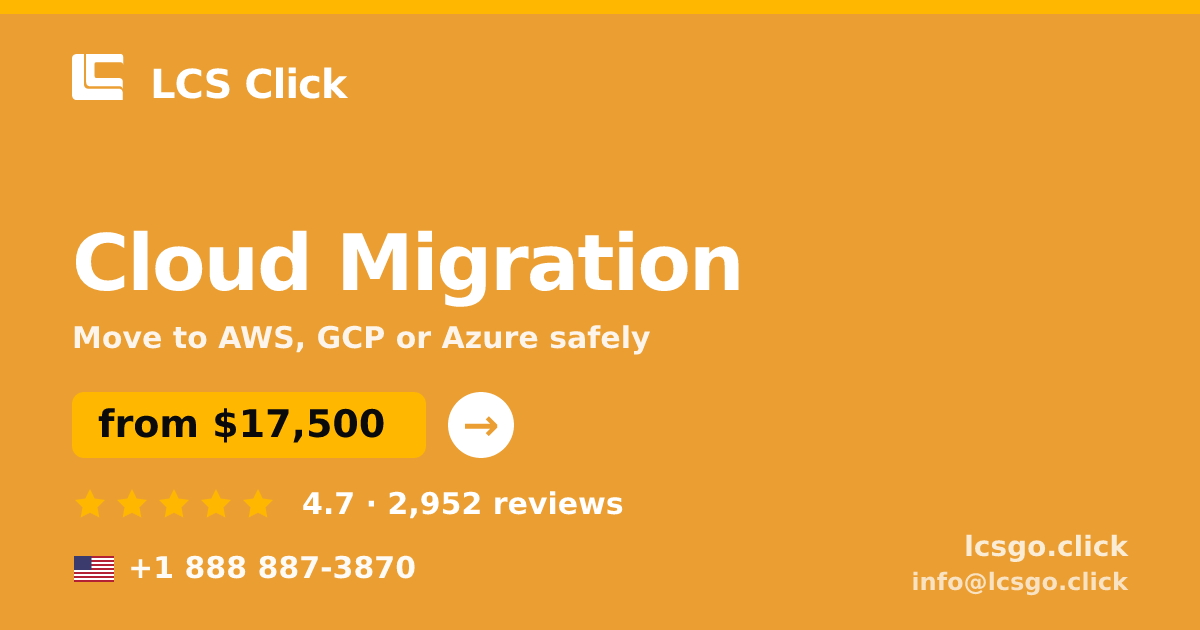 Cloud Migration in the USA — from $17,500, rated 4.7/5 by 2952 clients. LCS Click.