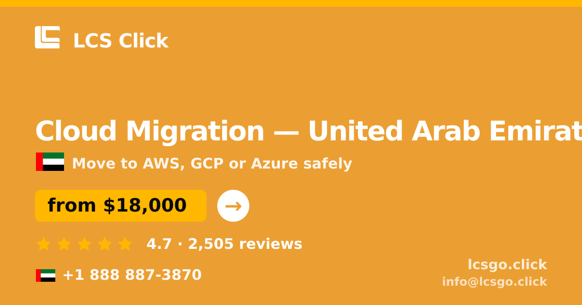 Cloud Migration in United Arab Emirates — from $18,000, rated 4.7/5 by 2505 clients. LCS Click.