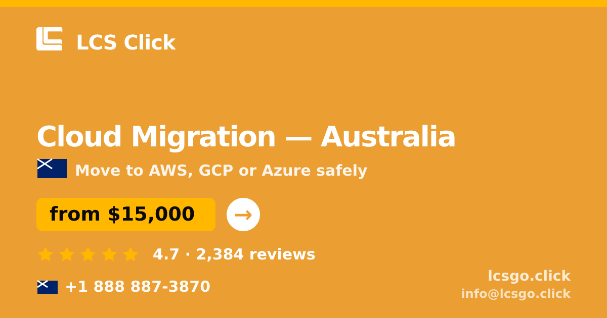 Cloud Migration in Australia — from $15,000, rated 4.7/5 by 2384 clients. LCS Click.