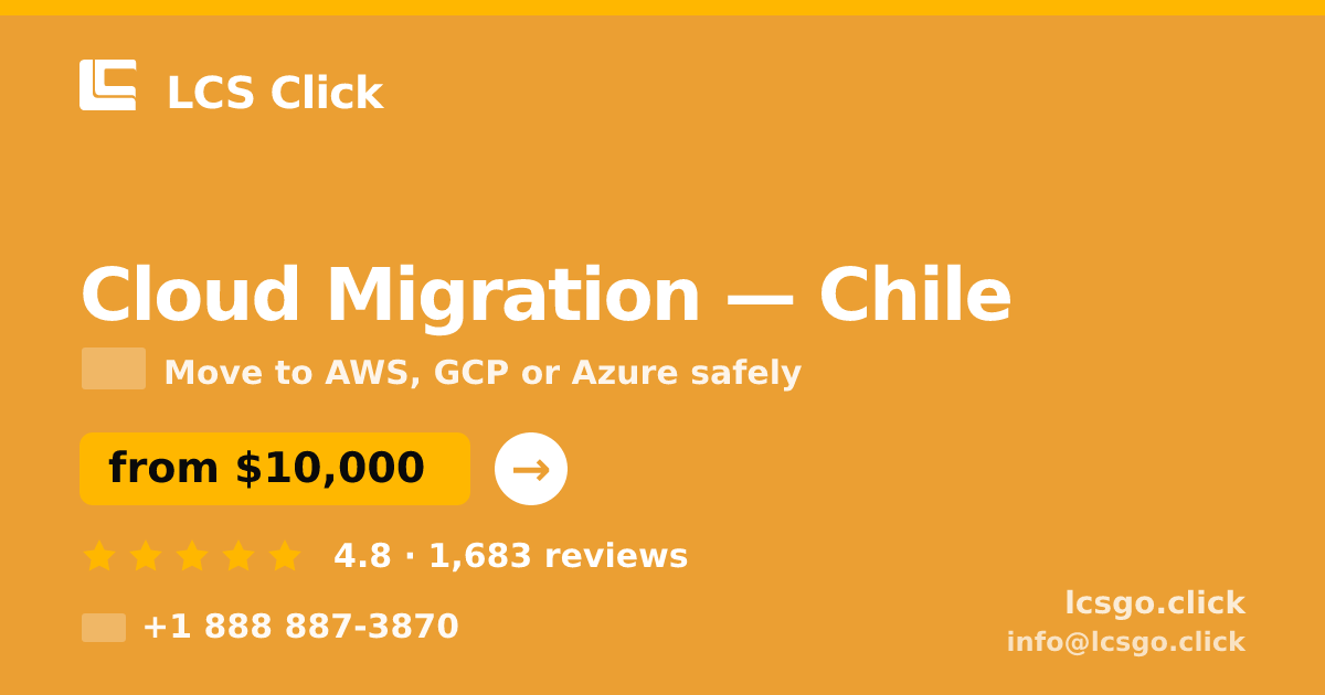 Cloud Migration in Chile — from $10,000, rated 4.8/5 by 1683 clients. LCS Click.